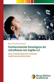 Paperback Conhecimento fonológico de retroflexos em inglês-L2 [Portuguese] Book