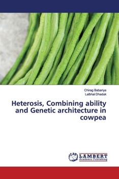 Paperback Heterosis, Combining ability and Genetic architecture in cowpea Book