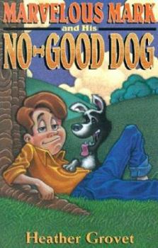 Paperback Marvelous Mark and His No-Good Dog Book