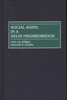Hardcover Social Aging in a Delhi Neighborhood Book