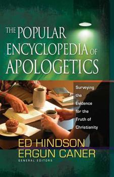 Hardcover The Popular Encyclopedia of Apologetics: Surveying the Evidence for the Truth of Christianity Book