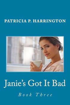 Paperback Janie's Got It Bad: Book Three Book