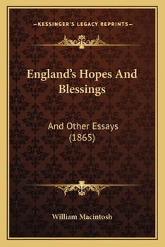 Paperback England's Hopes And Blessings: And Other Essays (1865) Book