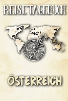 Reisetagebuch Österreich: Reisejournal für den Urlaub - inkl. Packliste | Erinnerungsbuch für Sehenswürdigkeiten & Ausflüge | Notizbuch als Geschenk, Abschiedsgeschenk (German Edition)