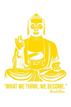 Paperback Buddha - What we thing We Become: 6x9 120 pages lined - Your personal Diary Book