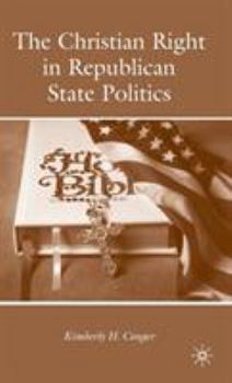 Hardcover The Christian Right in Republican State Politics Book
