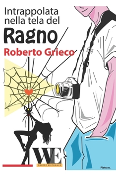 Paperback Intrappolata nella tela del ragno: Gruppo Editoriale WritersEditor [Italian] Book