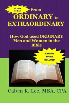 Paperback From Ordinary to Extraordinary: How God Used Ordinary Men and Women in the Bible Book