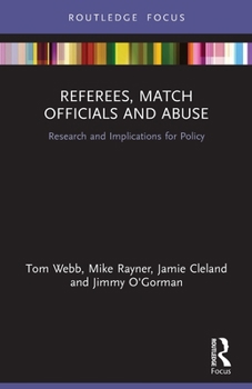 Paperback Referees, Match Officials and Abuse: Research and Implications for Policy Book