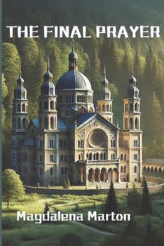Paperback The Final Prayer: Whispers in the Monastery Book