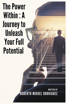 Paperback The Power Within: A Journey to Unleash Your Full Potential Book