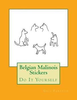 Paperback Belgian Malinois Stickers: Do It Yourself Book