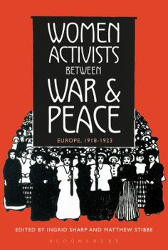 Paperback Women Activists Between War and Peace: Europe, 1918-1923 Book