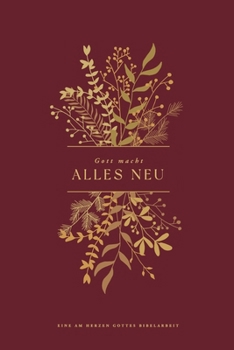 Gott macht alles neu: A Love God Greatly German Bible Study Journal