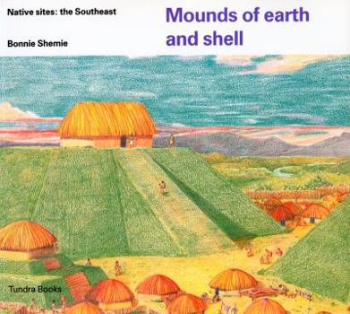 Paperback Mounds of Earth and Shell: Native Sites: The Southeast Book