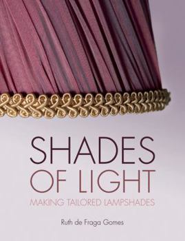 Paperback Shades of Light: Making Tailored Lampshades Book