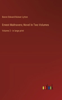 Hardcover Ernest Maltravers; Novel In Two Volumes: Volume 2 - in large print Book