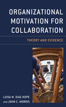 Hardcover Organizational Motivation for Collaboration: Theory and Evidence Book