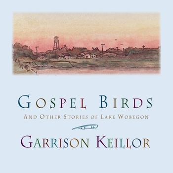 Gospel Birds and Other Stories of Lake Wobegon