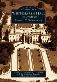 Paperback Whitemarsh Hall: The Estate of Edward T. Stotesbury Book