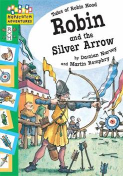 Robin and the Silver Arrow (Hopscotch Adventures: Robin Hood Stories) - Book  of the Tales of Robin Hood