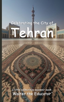 Paperback Celebrating the City of Tehran Book
