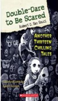 Double-Dare to Be Scared: Another Thirteen Chilling Tales (Dare to be Scared) - Book #2 of the Dare to Be Scared