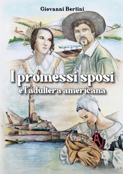 I promessi sposi e l'adultera americana (Italian Edition)