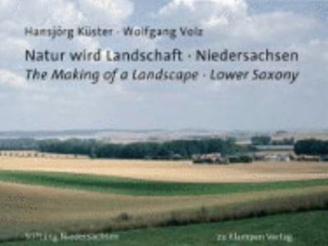 Natur wird Landschaft - Niedersachsen