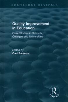 Hardcover Quality Improvement in Education: Case Studies in Schools, Colleges and Universities Book