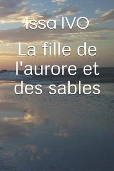 Paperback La fille de l'aurore et des sables [French] Book