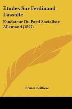 Paperback Etudes Sur Ferdinand Lassalle: Fondateur Du Parti Socialiste Allemand (1897) [French] Book