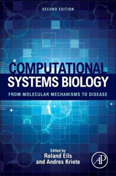 Computational Systems Biology: From Molecular Mechanisms to Disease