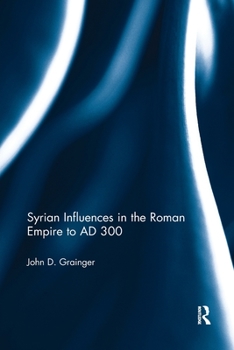 Paperback Syrian Influences in the Roman Empire to AD 300 Book