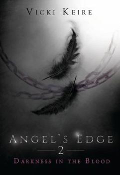 Darkness in the Blood - Book #2 of the Angel's Edge