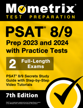Paperback PSAT 8/9 Prep 2023 and 2024 with Practice Tests - 2 Full-Length Exams, PSAT 8/9 Secrets Study Guide with Step-by-Step Video Tutorials: [7th Edition] Book