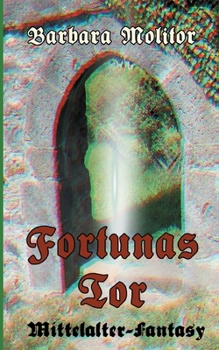 Fortunas Tor: Mittelalter-Fantasy