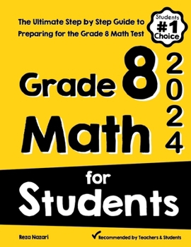 Paperback Grade 8 Math for Students: The Ultimate Step by Step Guide to Preparing for the Grade 8 Math Test Book