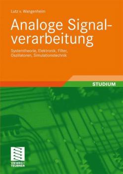 Paperback Analoge Signalverarbeitung: Systemtheorie, Elektronik, Filter, Oszillatoren, Simulationstechnik [German] Book