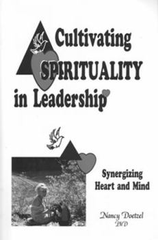 Paperback Cultivating Spirituality in Leadership: Synergizing Heart and Mind Book