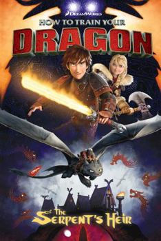 How To Train Your Dragon: The Serpent's Heir (DreamWorks: Graphic Novel)