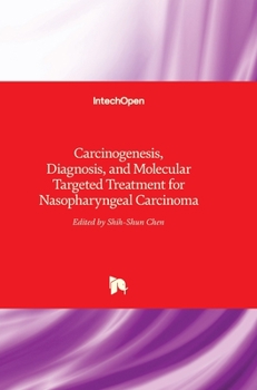 Hardcover Carcinogenesis, Diagnosis, and Molecular Targeted Treatment for Nasopharyngeal Carcinoma Book