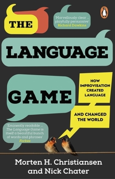 Paperback The Language Game: How improvisation created language and changed the world Book