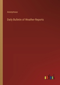 Paperback Daily Bulletin of Weather-Reports Book