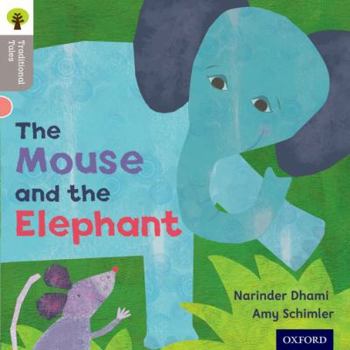 Paperback Oxford Reading Tree Traditional Tales: Level 1: The Mouse and the Elephant Book