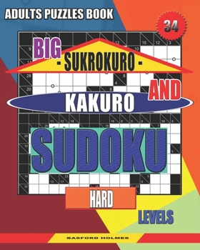 Paperback Adults puzzles book. Big Sukrokuro and Kakuro sudoku.: Hard levels. [Large Print] Book