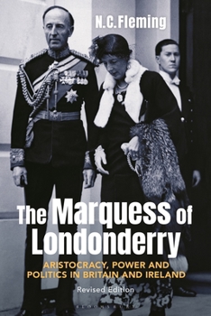 Paperback The Marquess of Londonderry: Aristocracy, Power and Politics in Britain and Ireland, Revised Edition Book