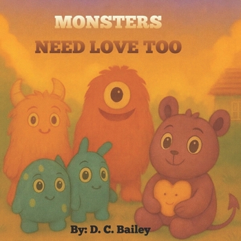 Paperback Monsters Need Love Too: A Story About Understanding Feelings, Empathy, and Friendship Book