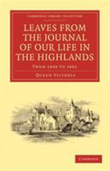 Paperback Leaves from the Journal of Our Life in the Highlands, from 1848 to 1861 Book