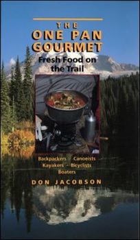 Paperback The One-Pan Gourmet: Fresh Food on the Trail Book